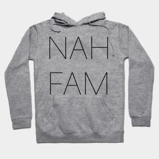 NAH FAM Hoodie